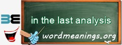 WordMeaning blackboard for in the last analysis